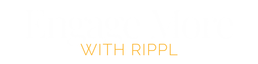 Engage more with Rippl